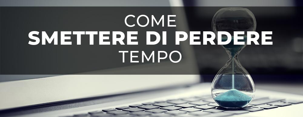 COME SMETTERE DI PERDERE TEMPO CARLO RAGUSA