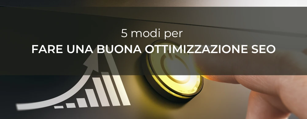 5 semplici modi per fare una buona ottimizzazione SEO